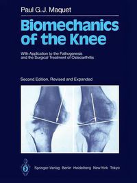 Cover image for Biomechanics of the Knee: With Application to the Pathogenesis and the Surgical Treatment of Osteoarthritis