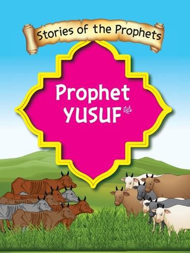 Cover image for Stories Of The Prophet - Prophet Yusuf عَلَیهِ]السَّلام