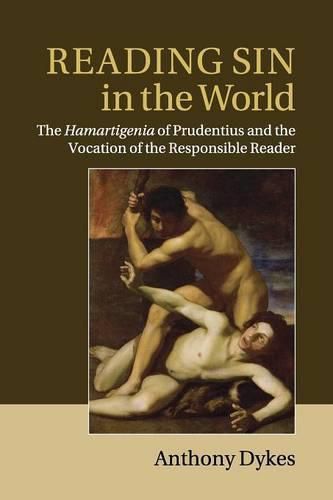 Cover image for Reading Sin in the World: The Hamartigenia of Prudentius and the Vocation of the Responsible Reader