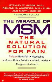 Cover image for The Miracle of MSM: The Natural Solution for Pain
