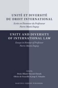 Cover image for Unite et diversite du droit international/Unity and Diversity of International Law: Ecrits en l'honneur du Professeur Pierre-Marie Dupuy/Essays in Honour of Professor Pierre-Marie Dupuy