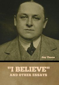 Cover image for "I Believe" and other essays