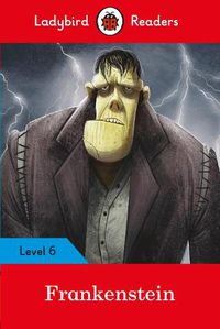 Cover image for Ladybird Readers Level 6 - Frankenstein (ELT Graded Reader)