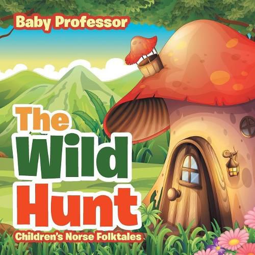 Cover image for The Wild Hunt Children's Norse Folktales