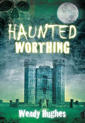 Cover image for Haunted Worthing