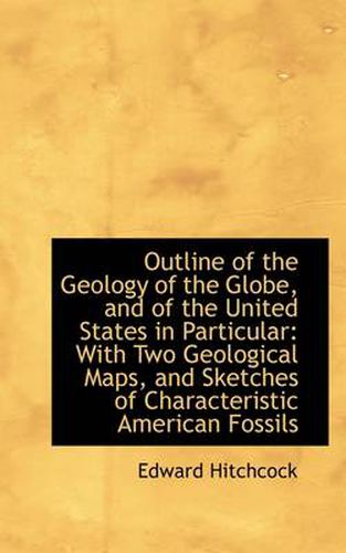 Cover image for Outline of the Geology of the Globe, and of the United States in Particular