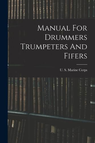 Manual For Drummers Trumpeters And Fifers