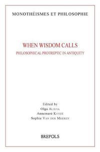 Cover image for When Wisdom Calls: Philosophical Protreptic in Antiquity