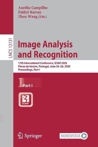Cover image for Image Analysis and Recognition: 17th International Conference, ICIAR 2020, Povoa de Varzim, Portugal, June 24-26, 2020, Proceedings, Part I