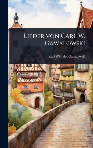 Cover image for Lieder von Carl W. Gawalowski