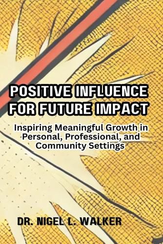 Cover image for Positive Influence for Future Impact