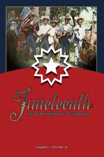 Cover image for Juneteenth: The Story Behind the Celebration