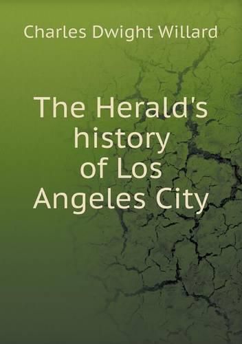 Cover image for The Herald's history of Los Angeles City