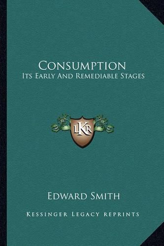 Cover image for Consumption: Its Early and Remediable Stages