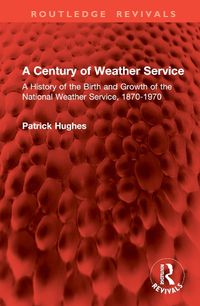 Cover image for A Century of Weather Service