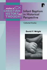 Cover image for Infant Baptism in Historical Perspective: Collected Studies