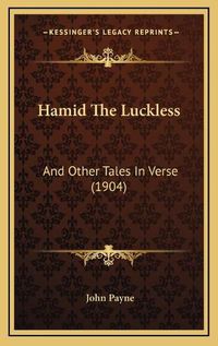 Cover image for Hamid the Luckless: And Other Tales in Verse (1904)