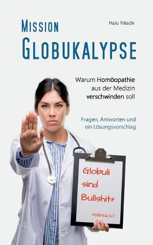 Cover image for Mission Globukalypse: Warum Homoeopathie aus der Medizin verschwinden soll