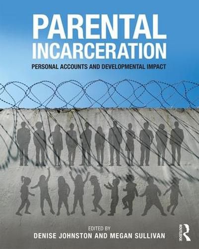 Cover image for Parental Incarceration: Personal Accounts and Developmental Impact