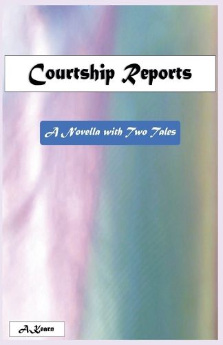 Cover image for Courtship Reports (A Novella with Two Tales)