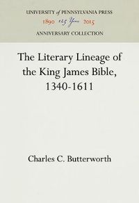 Cover image for The Literary Lineage of the King James Bible, 1340-1611