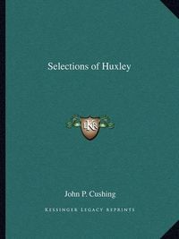 Cover image for Selections of Huxley