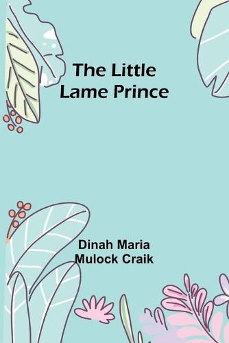 Cover image for The Little Lame Prince