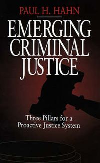 Cover image for Emerging Criminal Justice: Three Pillars for a Pro-active Justice System