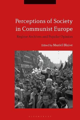 Cover image for Perceptions of Society in Communist Europe: Regime Archives and Popular Opinion