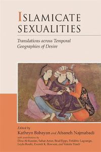 Cover image for Islamicate Sexualities: Translations across Temporal Geographies of Desire