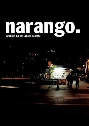 Narango.: Jahrbuch fur die urbane Debatte. Ausgabe 2016. Edition s/w.