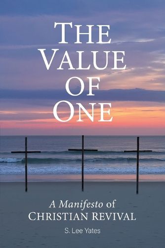 Cover image for The Value of One, A Manifesto of Christian Revival