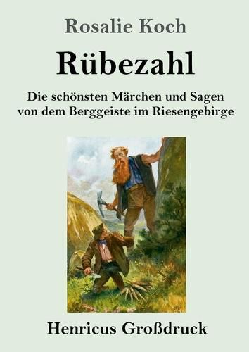 Cover image for Rubezahl (Grossdruck): Die schoensten Marchen und Sagen von dem Berggeiste im Riesengebirge