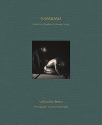 Cover image for KWAIDAN: Stories and Studies of Strange Things