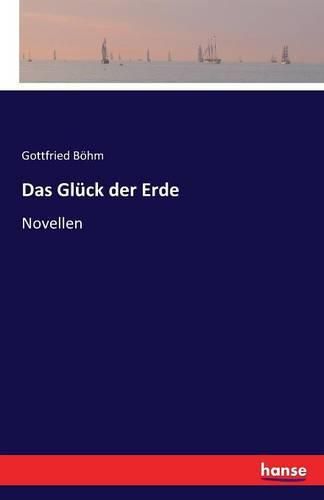 Cover image for Das Gluck der Erde: Novellen