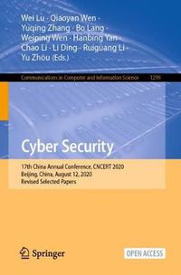 Cover image for Cyber Security: 17th China Annual Conference, CNCERT 2020, Beijing, China, August 12, 2020, Revised Selected Papers