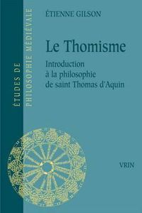 Cover image for Le Thomisme: Introduction a la Philosophie de Saint Thomas d'Aquin