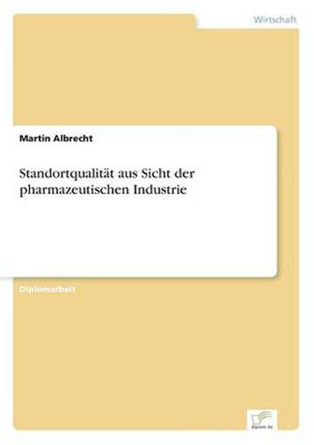 Cover image for Standortqualitat aus Sicht der pharmazeutischen Industrie