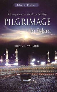 Cover image for Pilgrimage in Islam: A Comprehensive Guide to Hajj