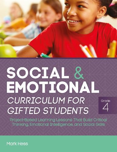 Cover image for Social & Emotional Curriculum for Gifted Students Grade 4: Project-Based Learning Lesson That Build Critical Thinking, Emotional Intelligence, and Social Skills