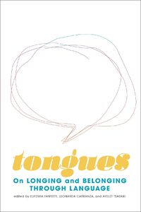 Cover image for Tongues: On Longing and Belonging Through Language