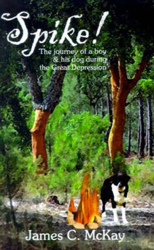 Spike: The Journey for a Boy & His Dog During the Great Depression