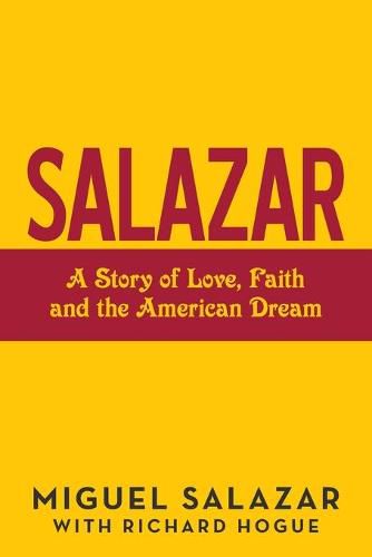 Cover image for Salazar: A Story of Love, Faith and the American Dream