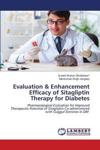 Cover image for Evaluation & Enhancement Efficacy of Sitagliptin Therapy for Diabetes