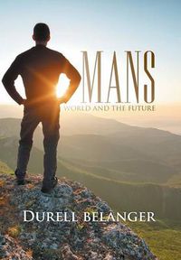 Cover image for Mans World and the Future