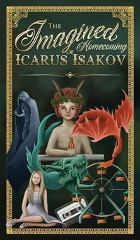 Cover image for The Imagined Homecoming of Icarus Isakov