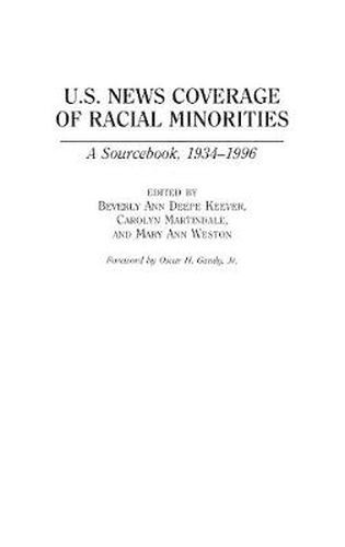 Cover image for U.S. News Coverage of Racial Minorities: A Sourcebook, 1934-1996