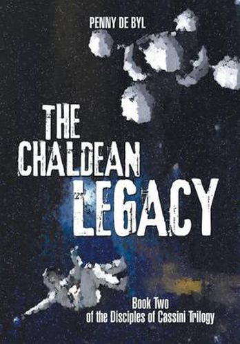 Cover image for The Chaldean Legacy: Book Two of the Disciples of Cassini Trilogy