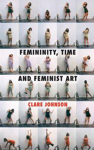 Cover image for Femininity, Time and Feminist Art