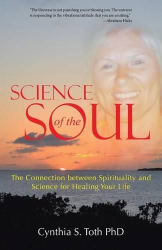 Cover image for Science of the Soul: The Connection between Spirituality and Science for Healing Your Life